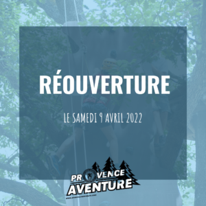 réouverture le 9 avril 2022 de provence aventure